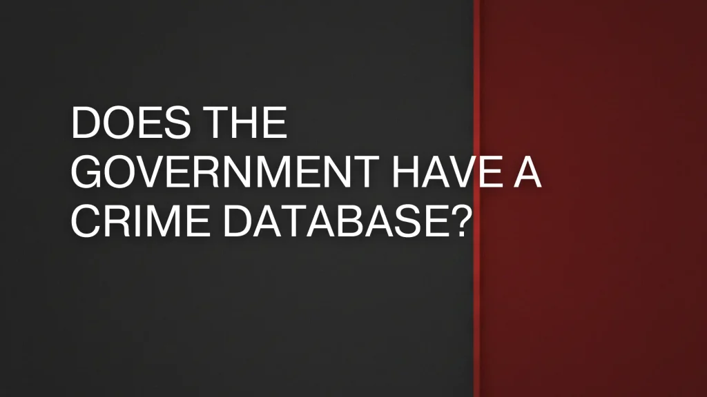 Does the government have a crime database_ - Bruno Law Offices