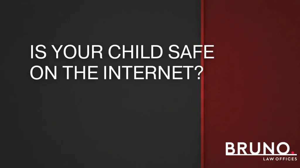 Is your child safe on the Internet_ - Bruno Law Offices
