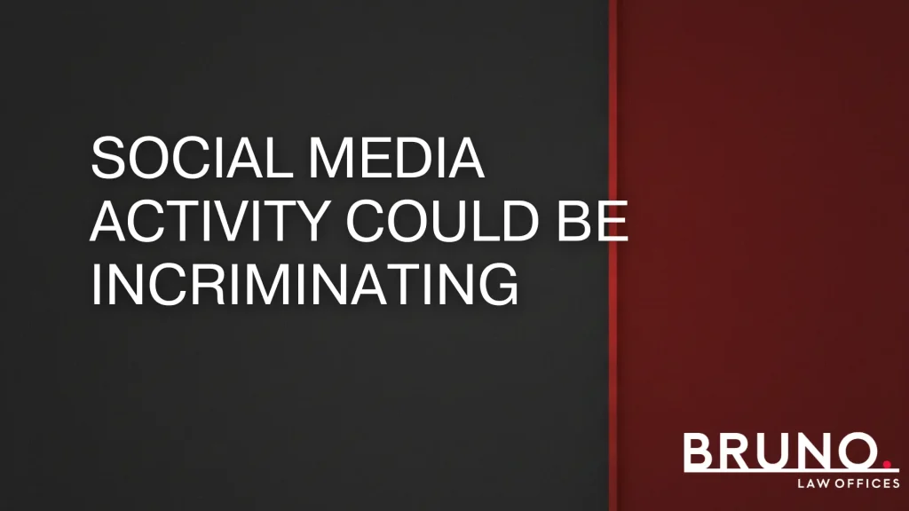 Social media activity could be incriminating