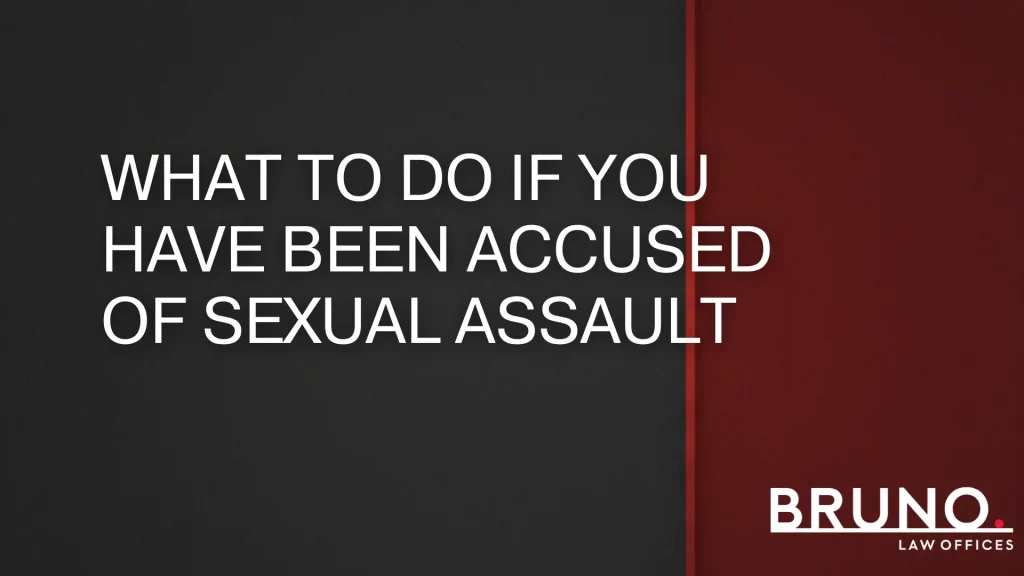 What to Do if You Have Been Accused of Sexual Assault