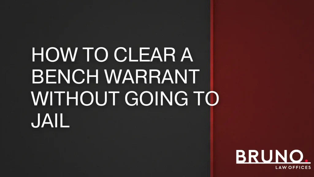 How to Clear a Bench Warrant Without Going to Jail