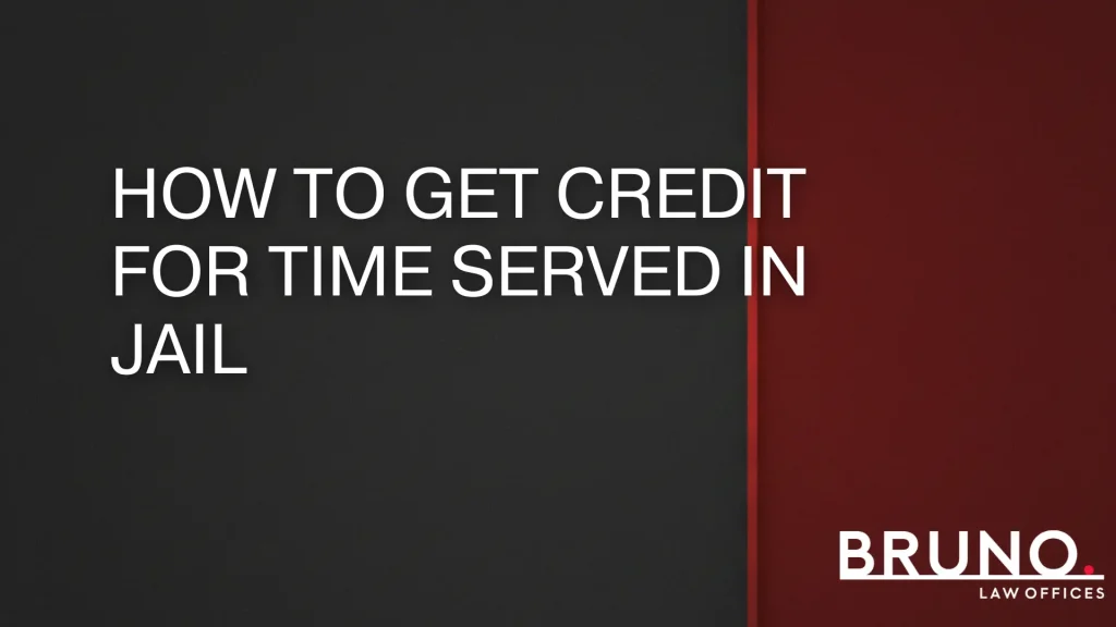 How to Get Credit for Time Served in Jail