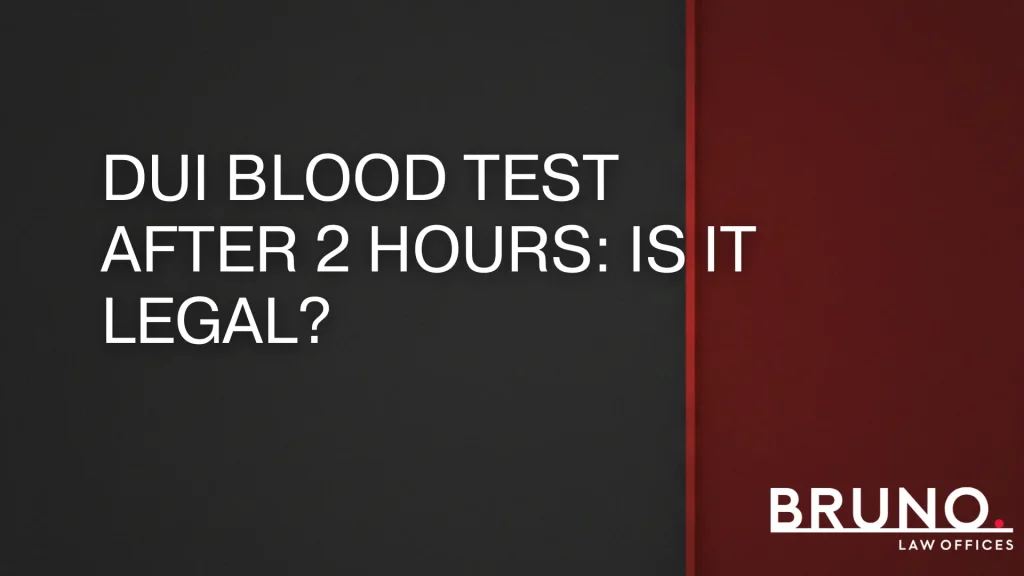 DUI Blood Test After 2 Hours_ Is It Legal
