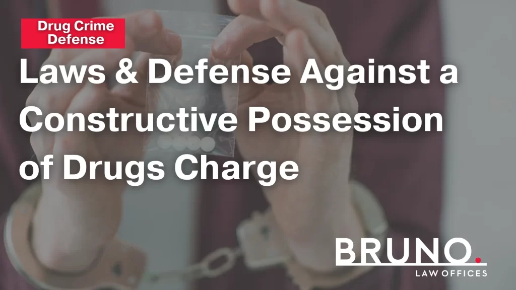 Laws & Defense Against a Constructive Possession of Drugs Charge