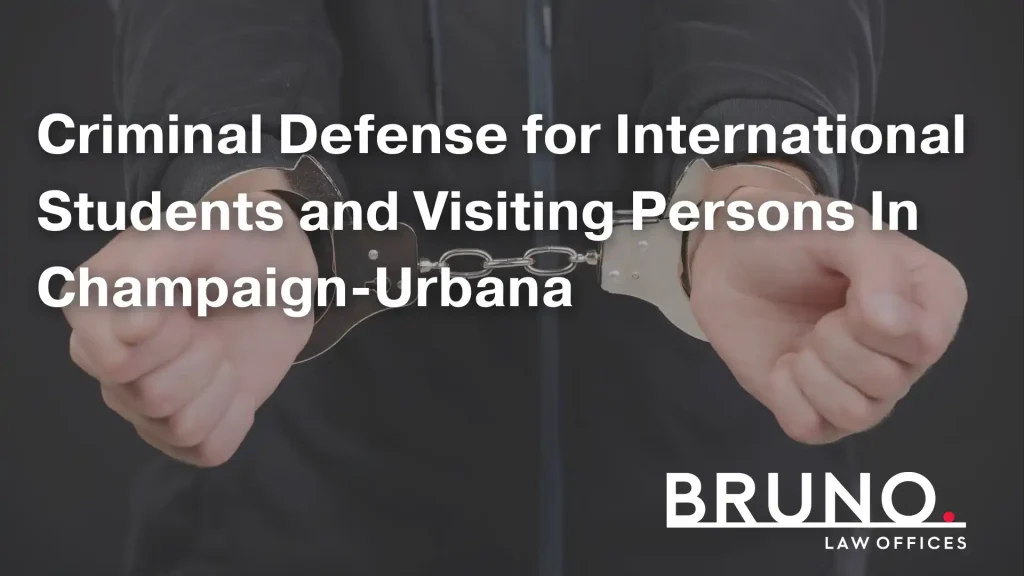 Criminal Defense for International Students and Visiting Persons In Champaign-Urbana Image