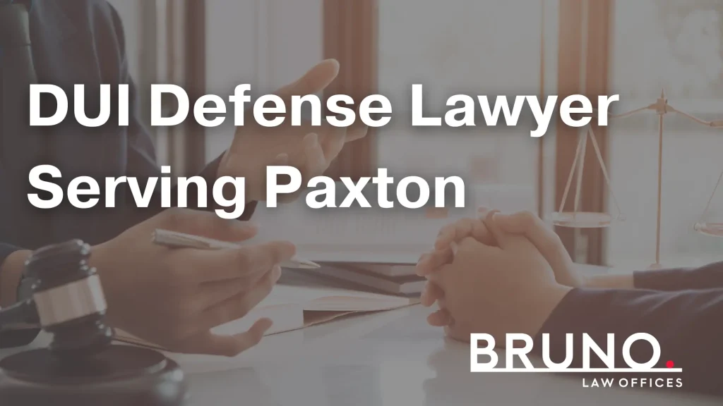 DUI Defense Lawyer Serving Paxton Image