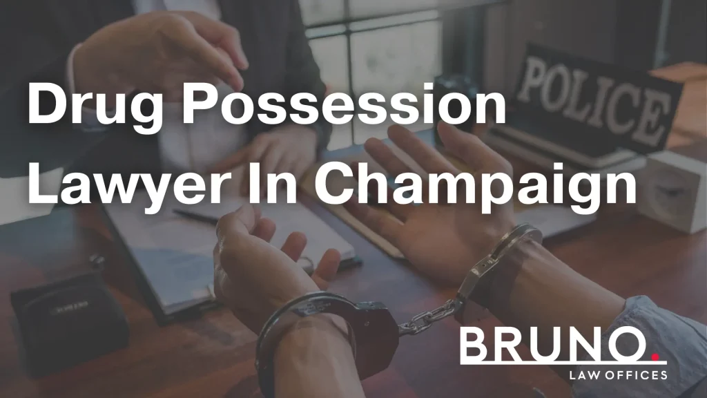 Drug Possession Lawyer In Champaign Image