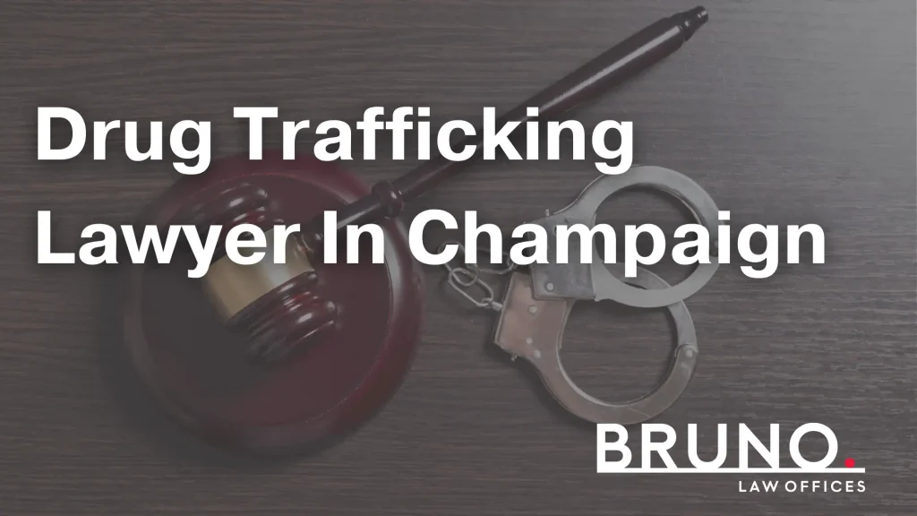 Drug Trafficking Lawyer In Champaign Image