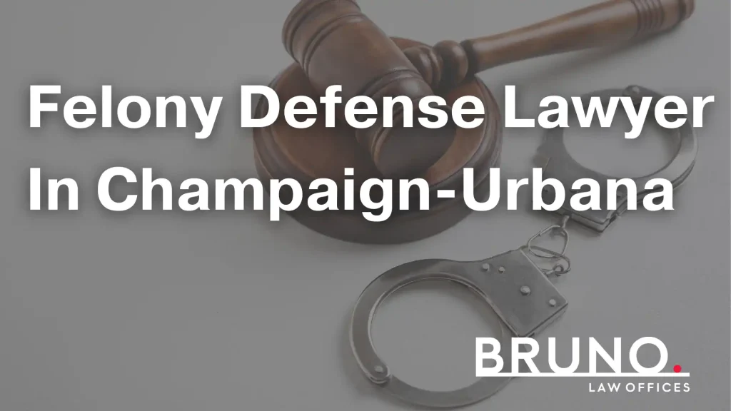 Felony Defense Lawyer In Champaign-Urbana Image