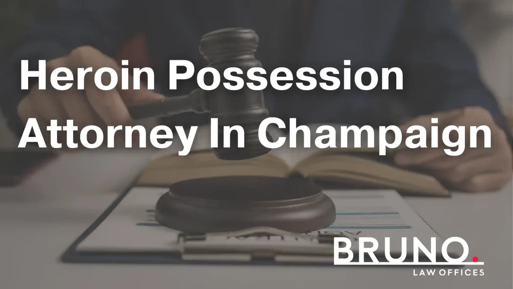 Heroin Possession Attorney In Champaign Image