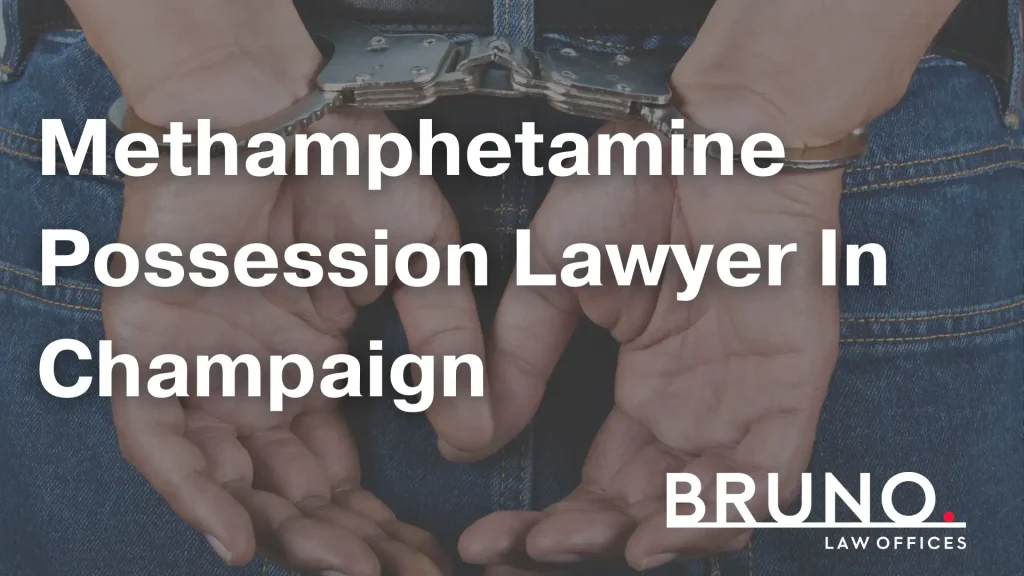 Methamphetamine Possession Lawyer In Champaign Image
