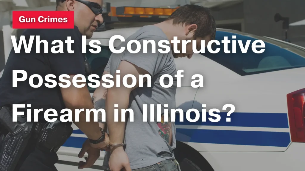 What Is Constructive Possession of a Firearm in Illinois_ Image