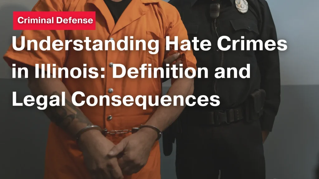 Understanding Hate Crimes in Illinois_ Definition and Legal Consequences Image