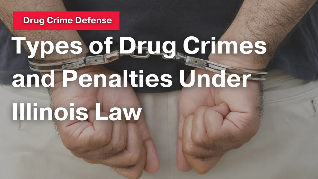 Types of Drug Crimes and Penalties Under Illinois Law Image